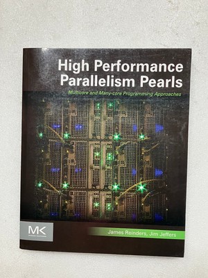High Performance Parallelism Pearls Volume One Multicore , Reinders Jeffers 