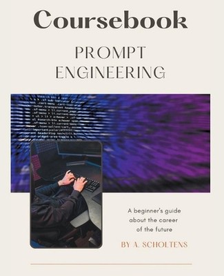 Coursebook Prompt Engineering by A. Scholtens Paperback Book