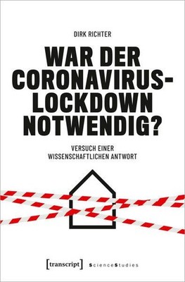 War der Coronavirus-Lockdown notwendig? Versuch einer wissenschaftlichen Antwort