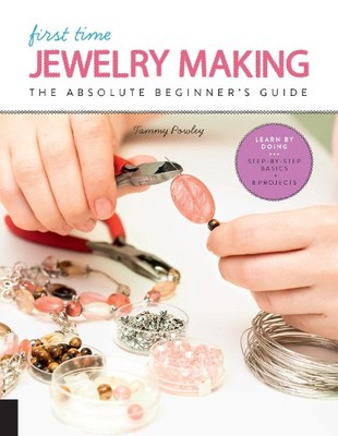 Tammy Powley First Time Jewelry Making (Paperback) First Time