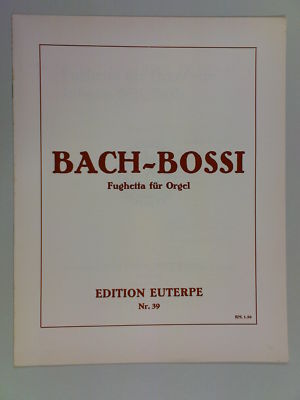 euterpe BACH / MARCO ENRICO BOSSI Fuge für Orgel