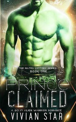 Prince Claimed: A Sci Fi Alien Warrior Romance By Vivian Star - New Copy - 97...