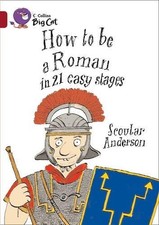 Collins Big Cat - How to be a Roman: Band 14/Ru, Anderson+-