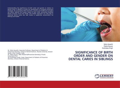 SIGNIFICANCE OF BIRTH ORDER AND GENDER ON DENTAL CARIES IN SIBLINGS Neha Awasthi