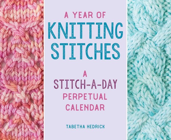 A Year Of Knitting Stitches | A Stitch-A-Day Perpetual Calendar | Hedrick | Buch-image