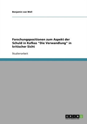 van Well - Forschungspositionen zum Aspekt der Schuld in Kafkas Die V - X555z