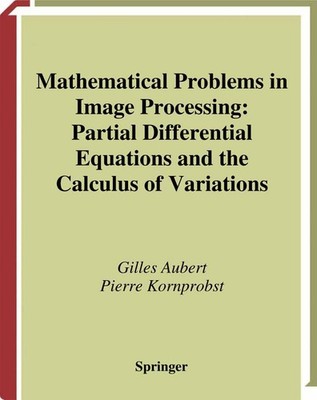 Mathematical Problems in Image Processing: Partial Differential Equations and t,