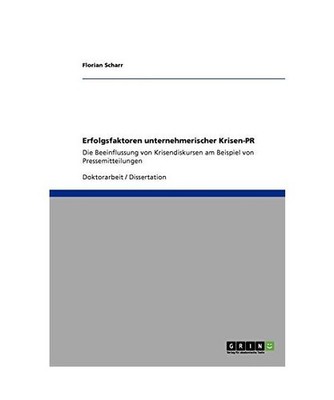 Erfolgsfaktoren unternehmerischer Krisen-PR: Die Beeinflussung von Krisendiskurs