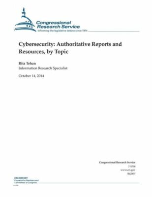 Cybersecurity: Authoritative Reports And Resources, By Topic