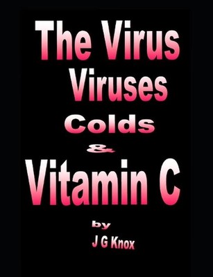 The Virus, Viruses, Colds and Vitamin C by J.G. Knox (English) Paperback Book