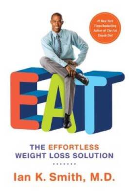 EAT: The Effortless Weight Loss Solution - Hardcover By Smith, Ian K - GOOD