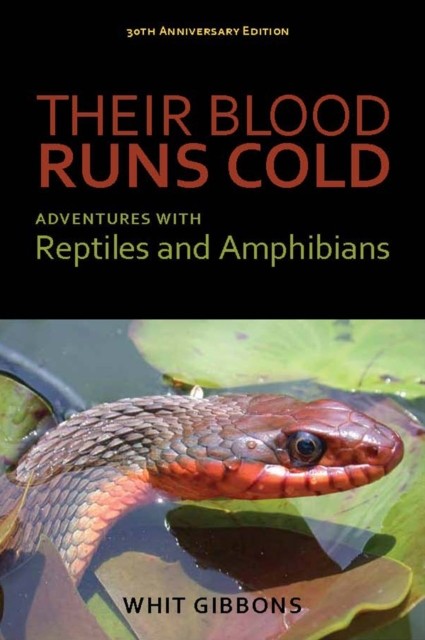 Their Blood Runs Cold – Adventures with Reptiles and Amphibians Gibbons