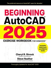 Beginning Autocad R 2025 Exercise Workbook