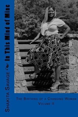 In This Mind of Mine: The Birthing of a Changing Woman by Shakita Savage (Englis