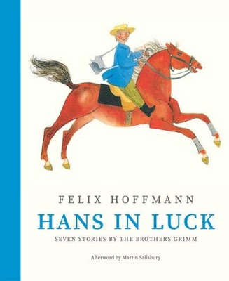 Hans in Luck: Seven Stories by the Brothers Grimm, Brothers Grimm
