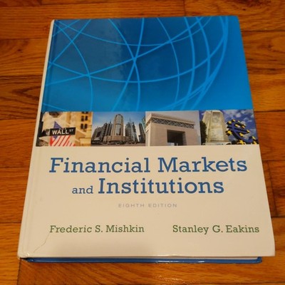 Financial Markets and Institutions by Mishkin and Eakins. 2014, 8th edition