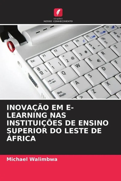 Michael Walimbwa | InovaÇÃO Em E-LEARNING Nas InstituiÇÕEs De Ensino Superior...-image