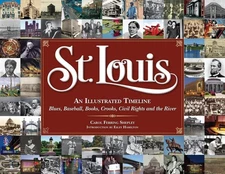 St. Louis: An Illustrated Timeline