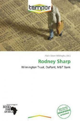 Rodney Sharp Wilmington Trust, Dupont, M&t Bank 1812