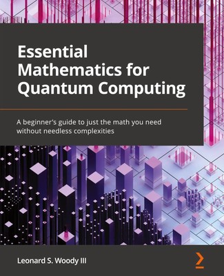 Essential Mathematics for Quantum Computing | Leonard S. Woody III | Taschenbuch