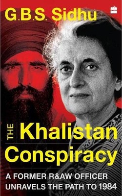Khalistan Conspiracy: A Former R&AW Officer by G.B.S. Sidhu 2022 Paperback NEW