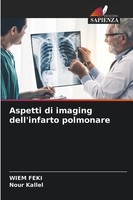 Wiem Feki (U. A.) | Aspetti Di Imaging Dell'infarto Polmonare | Taschenbuch