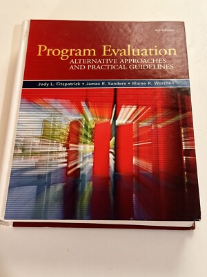 Program Evaluation: Alternative Approaches and Practical Guidelines (4th  - GOOD