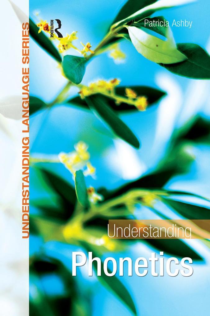 Understanding Phonetics | Patricia Ashby | Englisch