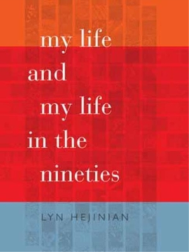 Lyn Hejinian My Life and My Life in the Nineties (Paperback) - Picture 1 of 1