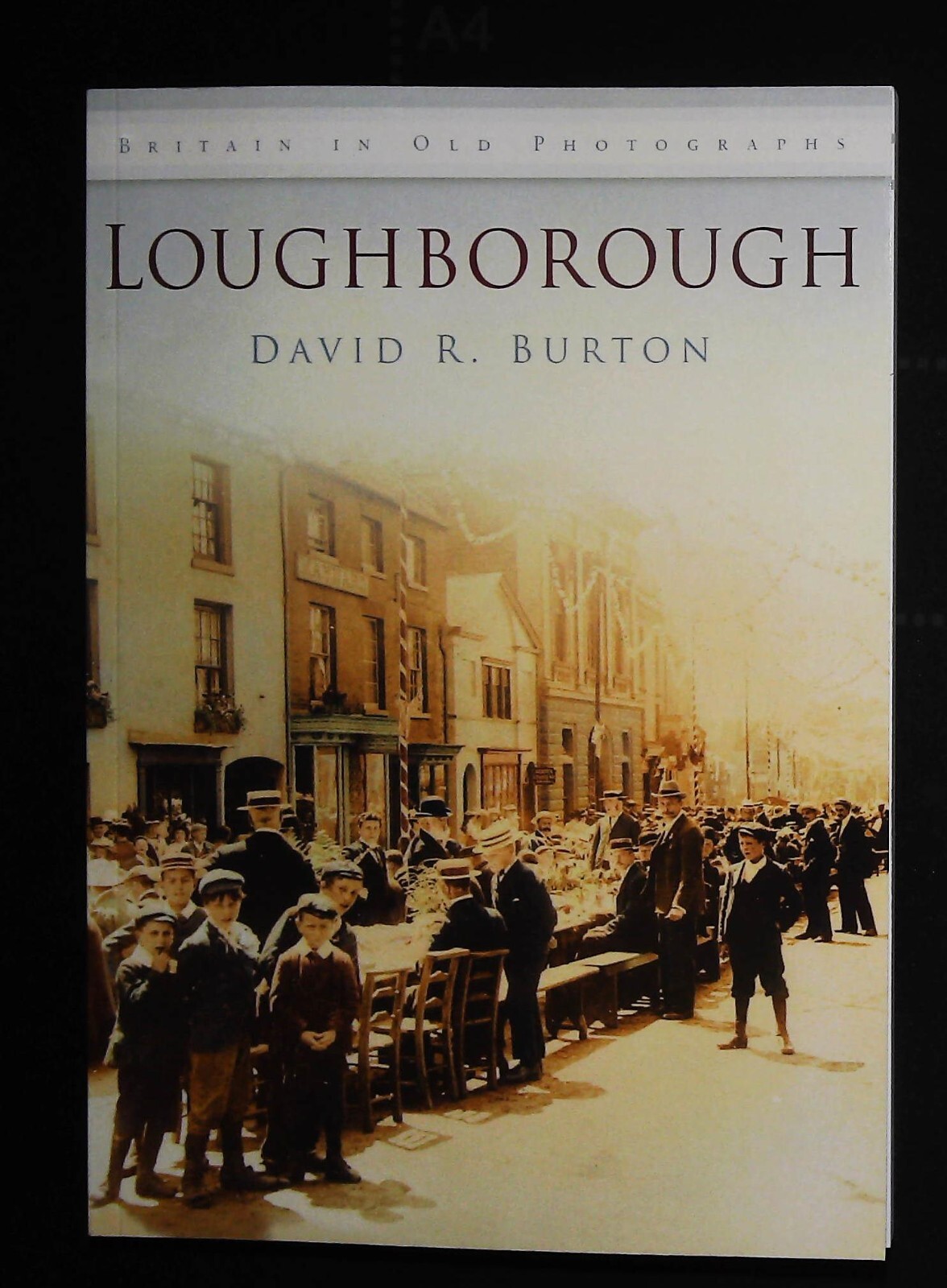Loughborough History in old Photographs Book NEW