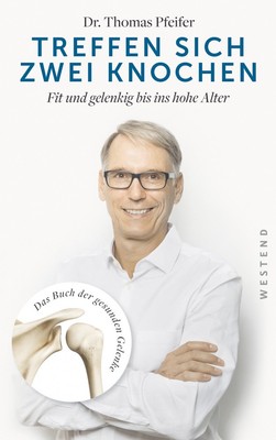 Treffen sich zwei Knochen: Fit und gelenkig bis ins hohe Alter. Das Buch de ...