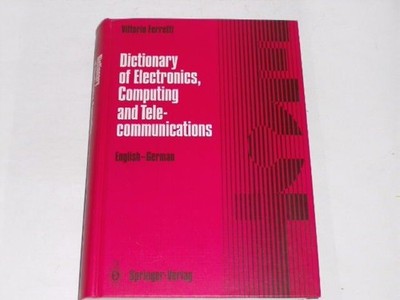 Ferretti, Vittorio:Dictionary of electronics, computing and telecommunications :