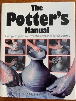 The Potters Manual Complete, practical-essential reference for all potters