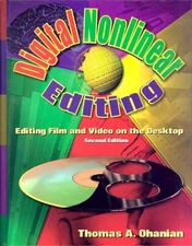 DIGITAL NONLINEAR EDITING, SECOND EDITION: EDITING FILM By Thomas Ohanian *VG+*