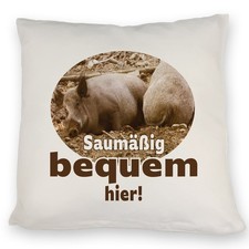 Schwein Kissen mit Spruch Saumäßig bequem hier!