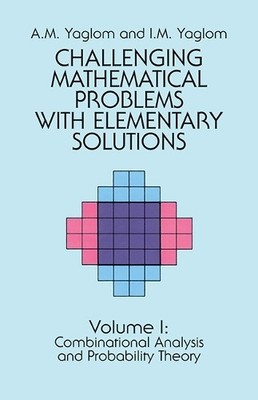 A. M. Yaglom I. Challenging Mathematical Problems with Elementary So (Paperback)