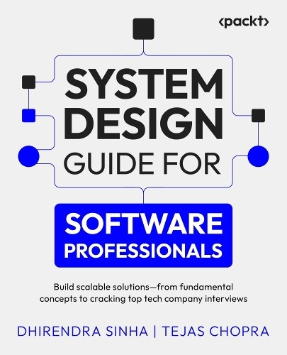 Dhirendra Sinha Tejas Ch System Design Guide for Software Professio (Paperback)
