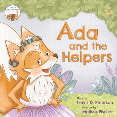 Ada and the Helpers: American Sign Language Alphabet Edition