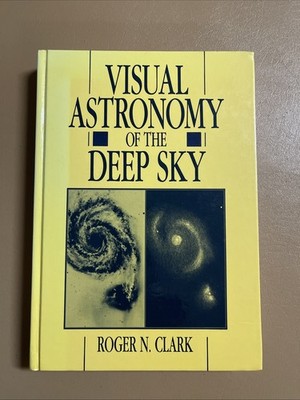 Visual Astronomy Of The Deep Sky by Roger N. Clark (1990) HC 1st Ed.
