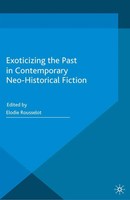 E. Rousselot | Exoticizing The Past In Contemporary Neo-Historical Fiction | Xi