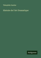 ThéOphile Gautier | Histoire De L'art Dramatique | Taschenbuch | FranzöSisch