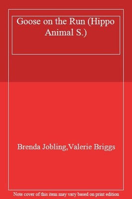 Goose on the Run (Hippo Animal),Brenda Jobling, Valerie Briggs