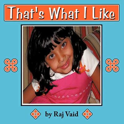 That's What I Like by Raj Vaid (Paperback, 2010)