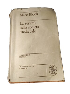 Marc Bloch - Die Knechtschaft in der mittelalterlichen Gesellschaft - La Nuova Italia Verlag 1. Auflage