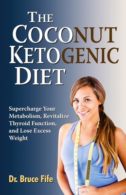 The Coconut Ketogenic Diet | Bruce Fife | Taschenbuch | Englisch | 2014