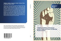 Yaquix A Native American Indian Cultural View Of Identity Power & Evil Julie C.