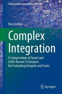 Complex Integration: A Compendium of Smart and Little-Known Techniques for