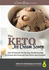 The KETO Ice Cream Scoop: 52 amazingly delicious ice creams and frozen tr - GOOD