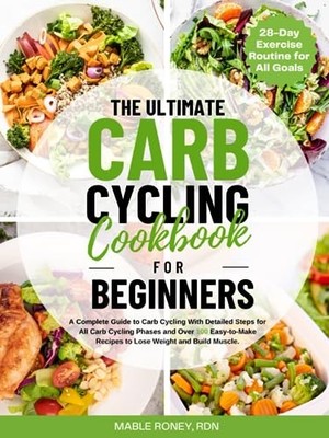 The Ultimate Carb Cycling Cookbook for..., Roney, Mable