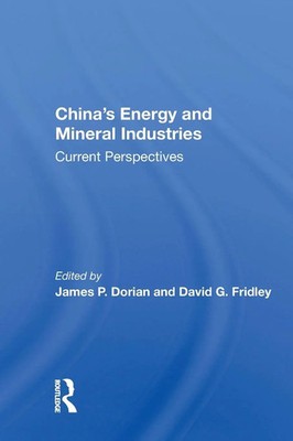 China's Energy and Mineral Industries Current Perspectives James P. Dorian Buch